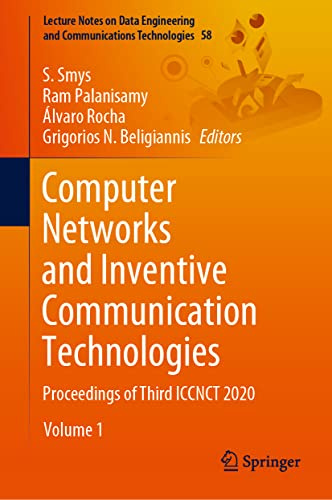 Computer Networks and Inventive Communication Technologies: Proceedings of Third ICCNCT 2020 (Lecture Notes on Data Engineering and Communications Technologies, 58, Band 58)