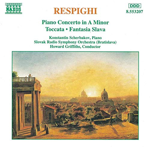 Respighi: Piano Concerto in A minor / Toccata / Fantasia Slava