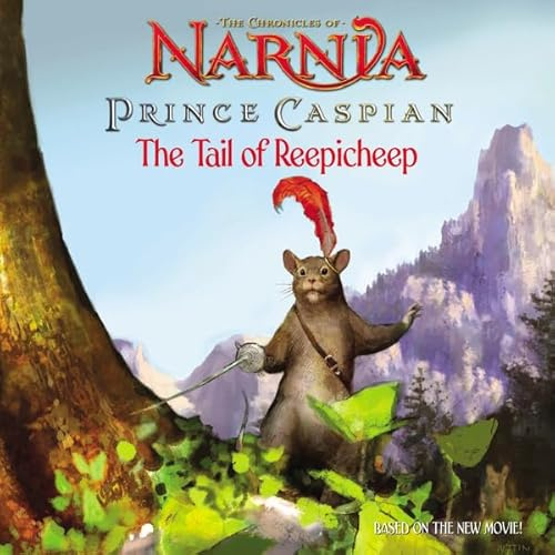 Prince Caspian: The Tail of Reepicheep (The Chronicles of Narnia)