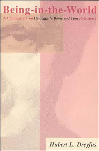 Being-in-the-World: A Commentary on Heidegger's Being and Time, Division I