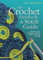 Crochet Handbook and Stitch Guide: Essential Crochet Techniques and Stitch Patterns to Improve Your Skills