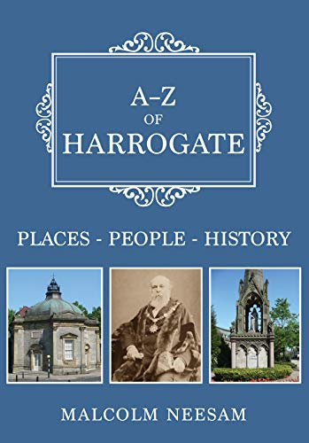 A-Z of Harrogate: Places-People-History