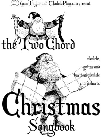 The Two Chord Christmas Songbook (Ukulele Christmas Classics)