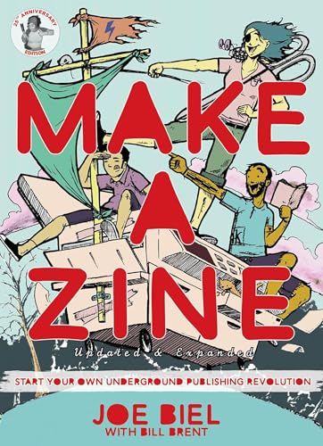 Make a Zine!: Start Your Own Underground Publishing Revolution (4th Edition) (Good Life)