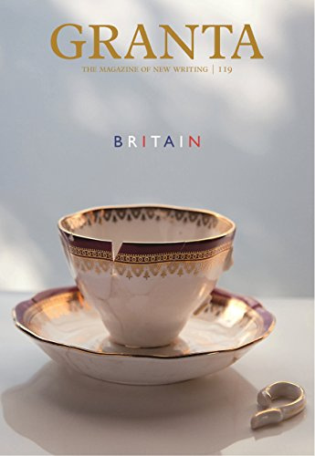 Britain: Spring 2012 (Granta: the Magazine of New Writing, 119)