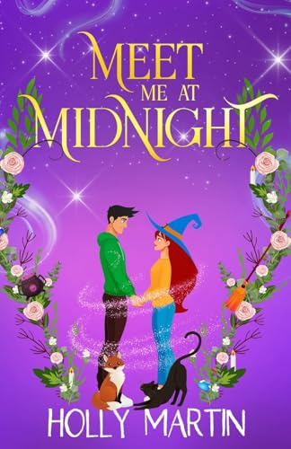 Meet Me At Midnight: An uplifting witchy romantic comedy that's gorgeously enchanting and utterly magical (The Midnight Village)