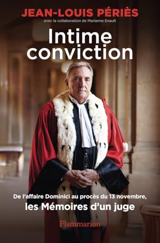 Intime conviction: De l'affaire Dominici au procès du 13 novembre, les Mémoires d'un juge