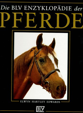 Die BLV Enzyklopädie der Pferde