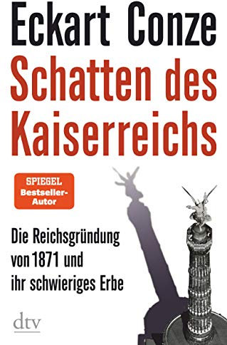 Schatten des Kaiserreichs: Die Reichsgründung von 1871 und ihr schwieriges Erbe