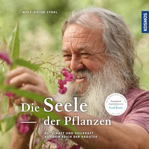 Die Seele der Pflanzen: Botschaften und Heilkräfte aus dem Reich der Kräuter