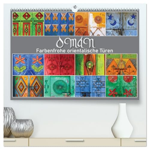 OMAN - Farbenfrohe orientalische Türen (hochwertiger Premium Wandkalender 2026 DIN A2 quer), Kunstdruck in Hochglanz: Oman ist ein Land voller ... des Orients widerspiegeln. (CALVENDO Orte)