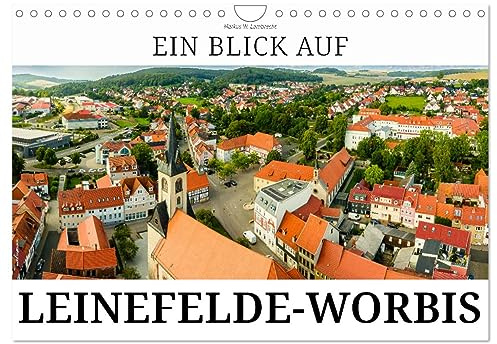 Ein Blick auf Leinefelde-Worbis (Wandkalender 2026 DIN A4 quer), CALVENDO Monatskalender: Leinefelde-Worbis, die Doppelstdt im Eichsfeld (CALVENDO Orte)