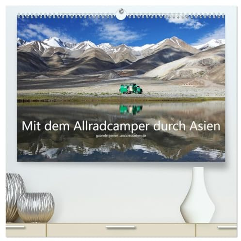Mit dem Allradcamper durch Asien (hochwertiger Premium Wandkalender 2026 DIN A2 quer), Kunstdruck in Hochglanz: Ein Abenteuer-Roadtrip mit dem selbst ... die Mongolei und Thailand (CALVENDO Orte)
