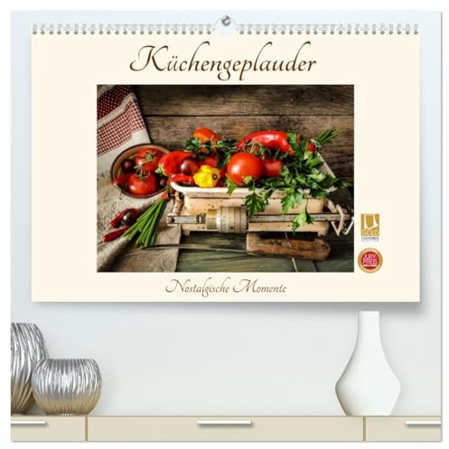 Küchengeplauder - Nostalgische Momente (hochwertiger Premium Wandkalender 2026 DIN A2 quer), Kunstdruck in Hochglanz: Nostalgische Momentaufnahmen aus der Küche (CALVENDO Lifestyle)