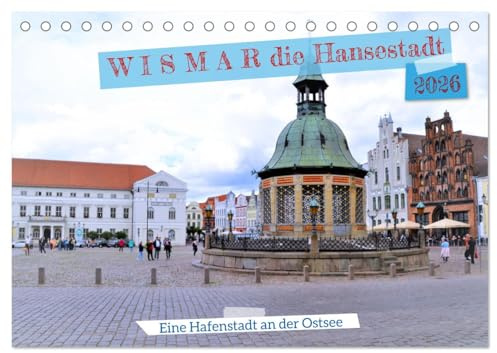 WISMAR die Hanststadt (Tischkalender 2026 DIN A5 quer), CALVENDO Monatskalender: Viele Häuser der norddeutschen Backsteingotik prägen das Stadtbild von WISMAR, (CALVENDO Orte)