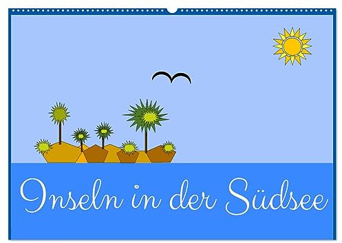 Inseln in der Südsee (Wandkalender 2026 DIN A2 quer), CALVENDO Monatskalender: Inseln im Ozean mit Palmen (CALVENDO Natur)