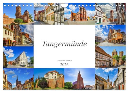 Tangermünde Impressionen (Wandkalender 2026 DIN A4 quer), CALVENDO Monatskalender: Zwölf wunderschöne Bilder der Stadt Tangermünde (CALVENDO Orte)