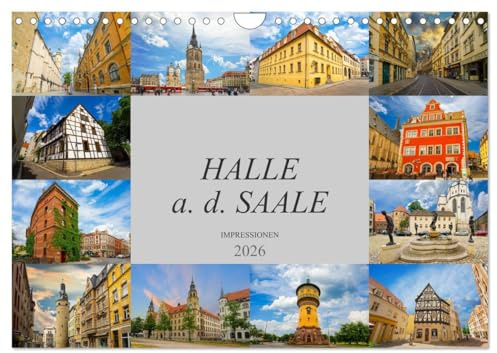 Halle a. d. Saale Impressionen (Wandkalender 2026 DIN A4 quer), CALVENDO Monatskalender: Zu Besuch in der über 1000 Jahre alten stadt Halle a.d. Saale (CALVENDO Orte)