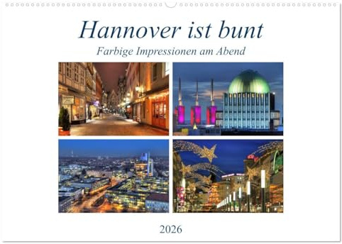 Hannover ist bunt (Wandkalender 2026 DIN A2 quer), CALVENDO Monatskalender: Farbige Impressionen am Abend (CALVENDO Orte)