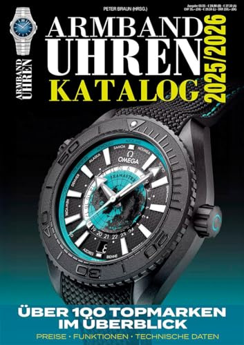 Armbanduhren Katalog 2025/2026: Über 100 Top-Marken im Überblick. DAS Standardwerk für alle Uhrmacher, Sammler und Uhrenfans