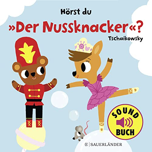 Hörst du Der Nussknacker? (Soundbuch): mit Sounds aus dem Nussknacker │ begeistert die Kleinsten für klassische Musik. Robustes Pappbilderbuch mit Geräuschen ab 18 Monaten