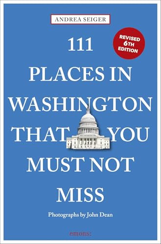 111 Places in Washington, DC That You Must Not Miss