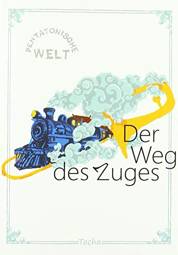 Der Weg des Zuges: Pentatonische Welt