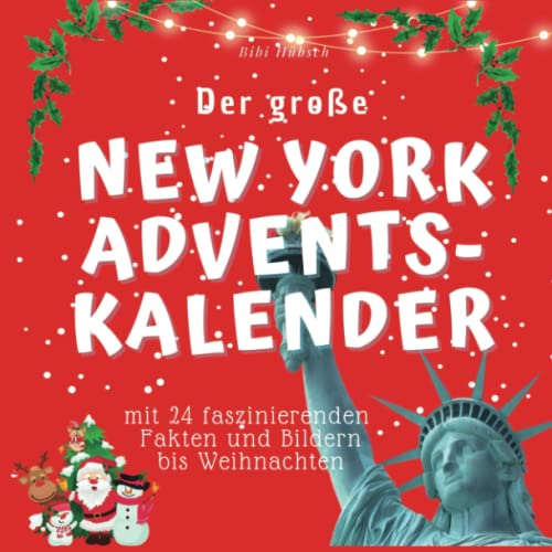 Der grosse New York Adventskalender: Mit 24 faszinierenden Fakten und Bildern bis Weihnachten