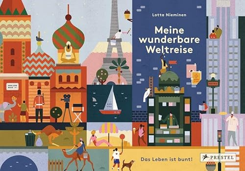 Meine wunderbare Weltreise: Das Leben ist bunt!