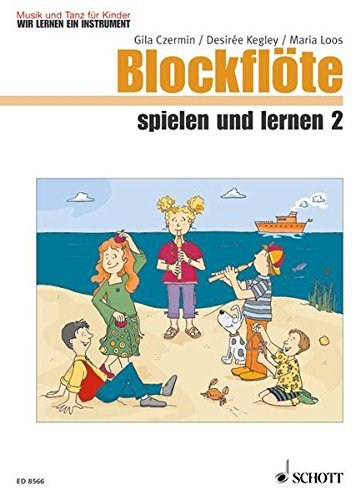 Blockflöte spielen und lernen: Heft 2. Blockflöte. (Musik und Tanz für Kinder - Wir lernen ein Instrument, Heft 2)