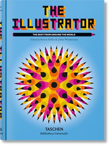 The Illustrator: The Best from around the World (Bibliotheca Universalis)