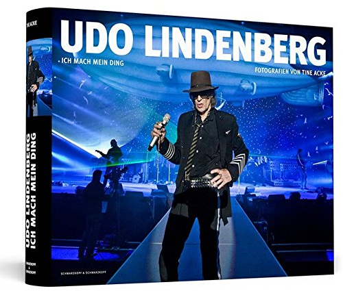 Udo Lindenberg - Ich mach mein Ding: Der Bildband zur Tour | Fotografien von Tine Acke | Von Udo Lindenberg und Tine Acke handsigniert.