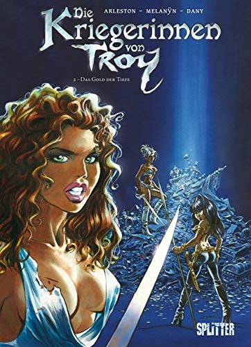 Kriegerinnen von Troy, Die: Band 2. Das Gold der Tiefe