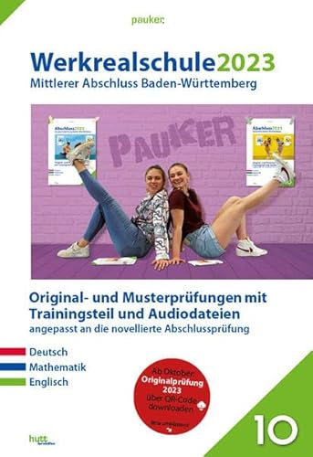 Abschluss 2023 - Werkrealschulprüfung Baden-Württemberg - Aufgabenband: Zur Prüfungsvorbereitung 2024 - Musterprüfungen mit Trainingsteil für die Fächer Deutsch, Mathematik und Englisch