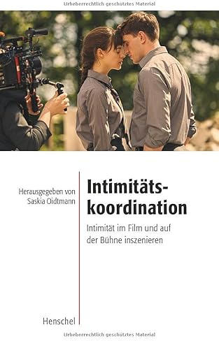 Intimitätskoordination: Intimität im Film und auf der Bühne inszenieren