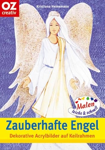 Zauberhafte Engel: Dekorative Acrylbilder auf Keilrahmen - Malen leicht und schnell: 154