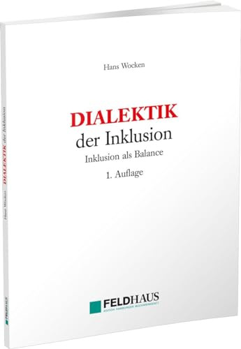 DIALEKTIK der Inklusion: Inklusion als Balance (Lebenswelten und Behinderung)