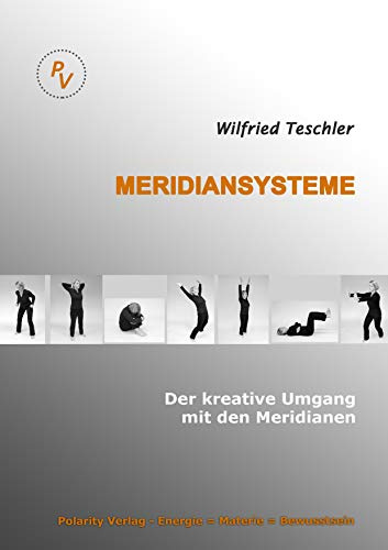 Meridiansysteme: Der kreative Umgang mit den Meridianen