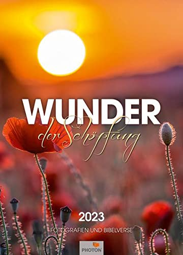 WUNDER DER SCHÖPFUNG Kalender 2023: Fotografien und Bibelverse