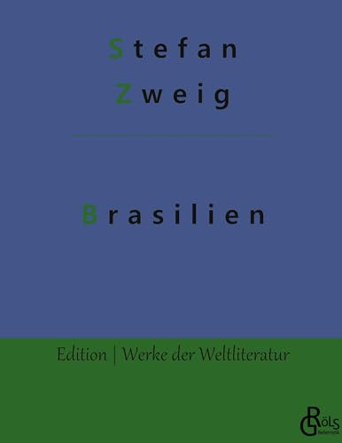 Brasilien: Ein Land der Zukunft - Gebundene Ausgabe (Edition Werke der Weltliteratur - Hardcover)