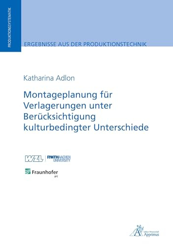 Montageplanung für Verlagerungen unter Berücksichtigung kulturbedingter Unterschiede (Ergebnisse aus der Produktionstechnik)