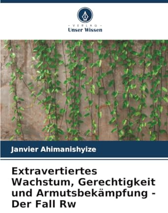 Extravertiertes Wachstum, Gerechtigkeit und Armutsbekämpfung - Der Fall Rw