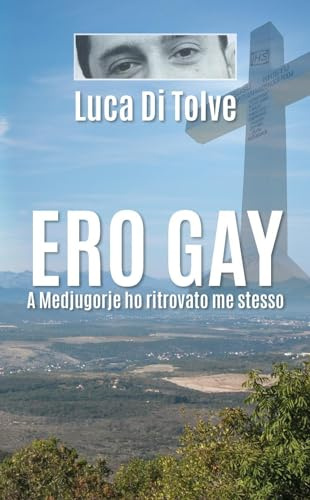 Ero Gay a Medjugorje ho ritrovato me stesso