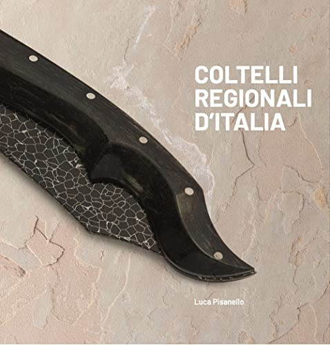 Coltelli regionali d'Italia. Ediz. a colori