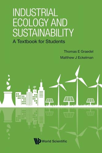 Industrial Ecology And Sustainability: A Textbook For Students