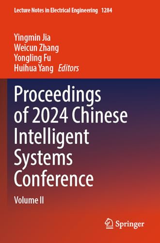 Proceedings of 2024 Chinese Intelligent Systems Conference: Volume II (Lecture Notes in Electrical Engineering, 1284)