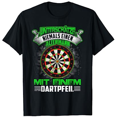 Dart T-Shirt Unterschätze Niemals Einen Alten Darter T-Shirt T-Shirt