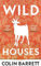 Wild Houses: One of the Observer's Debut Novels of 2024