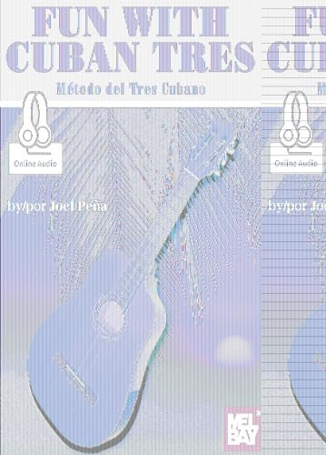 Fun With Cuban Tres: Metodo del Tres Cubano: Metodo Del Tres Cubano - Includes Online Audio