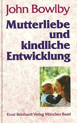Mutterliebe und kindliche Entwicklung